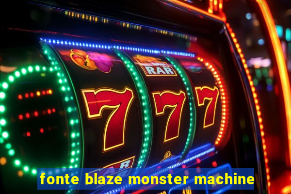 fonte blaze monster machine